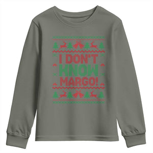 I Dont Know Margo Christmas Movie Youth Sweatshirt Funny Xmas Couple Matching TS11 Military Green Print Your Wear