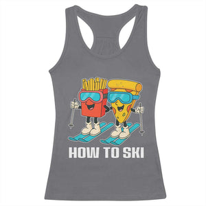 Funny Skiing Food Lover Racerback Tank Top How To Ski Pizza French Fries Skier TS11 Charcoal Print Your Wear