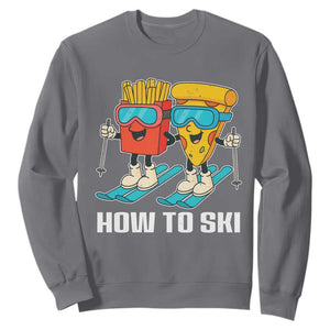 Funny Skiing Food Lover Sweatshirt How To Ski Pizza French Fries Skier TS11 Charcoal Print Your Wear