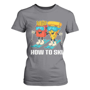 Funny Skiing Food Lover T Shirt For Women How To Ski Pizza French Fries Skier TS11 Charcoal Print Your Wear