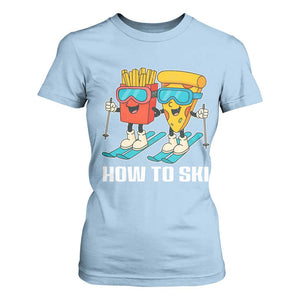 Funny Skiing Food Lover T Shirt For Women How To Ski Pizza French Fries Skier TS11 Light Blue Print Your Wear