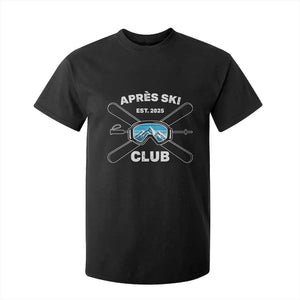 Apres Ski Club 2025 T Shirt For Kid Skiing Winter Sport Mountain TS11 Black Print Your Wear