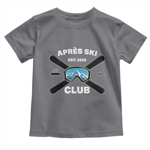 Apres Ski Club 2025 Toddler T Shirt Skiing Winter Sport Mountain TS11 Charcoal Print Your Wear