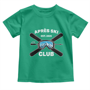 Apres Ski Club 2025 Toddler T Shirt Skiing Winter Sport Mountain TS11 Irish Green Print Your Wear