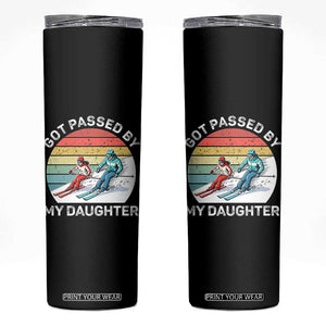 Funny Skiing Dad Skinny Tumbler Got Passed By My Daughter Retro Vintage TS11 Black Print Your Wear