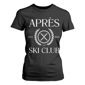 Apres Ski Club 2025 T Shirt For Women Winter Vacation Drinking Party TS11 Black Print Your Wear