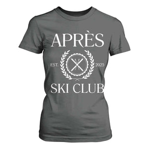 Apres Ski Club 2025 T Shirt For Women Winter Vacation Drinking Party TS11 Dark Heather Print Your Wear