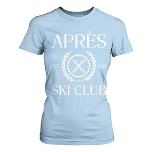 Apres Ski Club 2025 T Shirt For Women Winter Vacation Drinking Party TS11 Light Blue Print Your Wear