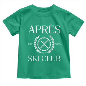 Apres Ski Club 2025 Toddler T Shirt Winter Vacation Drinking Party TS11 Irish Green Print Your Wear