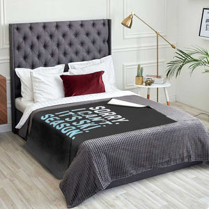 Funny Sorry I Cant It Is Ski Season Throw Blanket Winter Sports Ski Athlete TS11 Print Your Wear