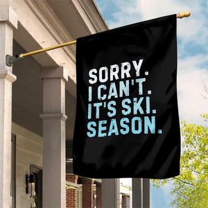 Funny Sorry I Cant It Is Ski Season Garden Flag Winter Sports Ski Athlete TS11 Print Your Wear