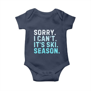 Funny Sorry I Cant It Is Ski Season Baby Onesie Winter Sports Ski Athlete TS11 Navy Print Your Wear
