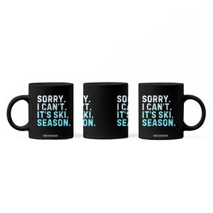 Funny Sorry I Cant It Is Ski Season Coffee Mug Winter Sports Ski Athlete TS11 Print Your Wear