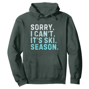 Funny Sorry I Cant It Is Ski Season Hoodie Winter Sports Ski Athlete TS11 Dark Forest Green Print Your Wear