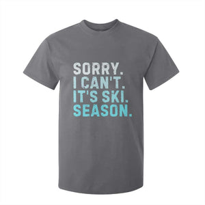 Funny Sorry I Cant It Is Ski Season T Shirt For Kid Winter Sports Ski Athlete TS11 Charcoal Print Your Wear