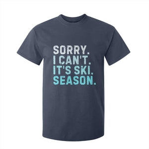 Funny Sorry I Cant It Is Ski Season T Shirt For Kid Winter Sports Ski Athlete TS11 Navy Print Your Wear
