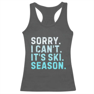 Funny Sorry I Cant It Is Ski Season Racerback Tank Top Winter Sports Ski Athlete TS11 Dark Heather Print Your Wear