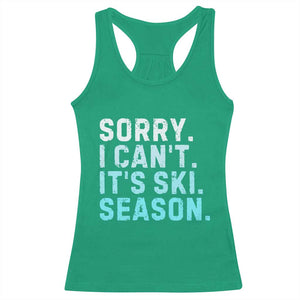 Funny Sorry I Cant It Is Ski Season Racerback Tank Top Winter Sports Ski Athlete TS11 Irish Green Print Your Wear