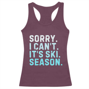 Funny Sorry I Cant It Is Ski Season Racerback Tank Top Winter Sports Ski Athlete TS11 Maroon Print Your Wear