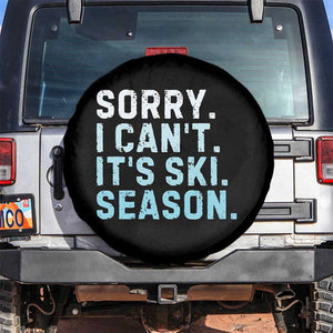Funny Sorry I Cant It Is Ski Season Spare Tire Cover Winter Sports Ski Athlete TS11 No hole Black Print Your Wear