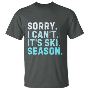 Funny Sorry I Cant It Is Ski Season T Shirt Winter Sports Ski Athlete TS11 Dark Heather Print Your Wear