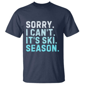 Funny Sorry I Cant It Is Ski Season T Shirt Winter Sports Ski Athlete TS11 Navy Print Your Wear