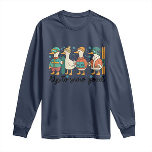 Funny Ski Snowboard Goose Long Sleeve Shirt Up To Snow Good Winter Sport TS11 Navy Print Your Wear