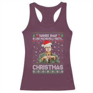 Funny Christmas Office Movie Racerback Tank Top Yankee Swap Is Like Machiavelli Meets Christmas TS11 Maroon Print Your Wear