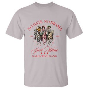 Funny Galentine's Day T Shirt No Date No Drama Just Wine Galentine Gang TS11 Ice Gray Print Your Wear