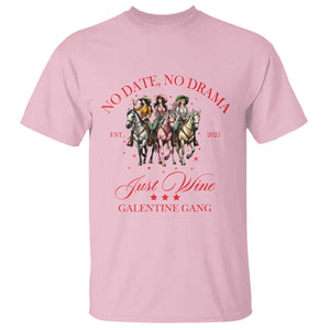 Funny Galentine's Day T Shirt No Date No Drama Just Wine Galentine Gang TS11 Light Pink Print Your Wear