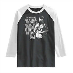 Huey P.Newton Quote Raglan Shirt People Should Not To Be Made To Serve The Laws Black History Month TS11 Black White Print Your Wear