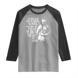 Huey P.Newton Quote Raglan Shirt People Should Not To Be Made To Serve The Laws Black History Month TS11 Sport Gray Black Print Your Wear