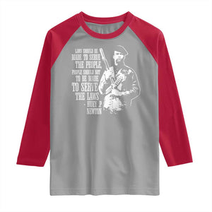 Huey P.Newton Quote Raglan Shirt People Should Not To Be Made To Serve The Laws Black History Month TS11 Sport Gray Red Print Your Wear