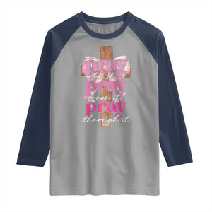 Pray On It Pray Over It Pray Through It Raglan Shirt Christian Religious God Valentine's Day Coquette Cross TS11 Sport Gray Navy Print Your Wear