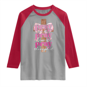 Pray On It Pray Over It Pray Through It Raglan Shirt Christian Religious God Valentine's Day Coquette Cross TS11 Sport Gray Red Print Your Wear