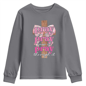 Pray On It Pray Over It Pray Through It Youth Sweatshirt Christian Religious God Valentine's Day Coquette Cross TS11 Charcoal Print Your Wear
