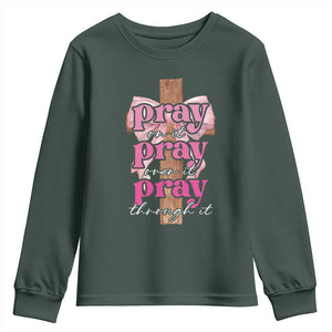 Pray On It Pray Over It Pray Through It Youth Sweatshirt Christian Religious God Valentine's Day Coquette Cross TS11 Dark Forest Green Print Your Wear