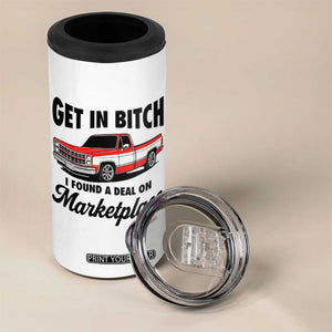 Funny Get in Bitch I Found A Deal On Marketplace 4 in 1 Can Cooler Tumbler Red Truck TS11 Print Your Wear