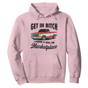 Funny Get in Bitch I Found A Deal On Marketplace Hoodie Red Truck TS11 Light Pink Print Your Wear