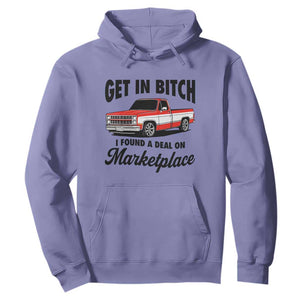Funny Get in Bitch I Found A Deal On Marketplace Hoodie Red Truck TS11 Violet Print Your Wear