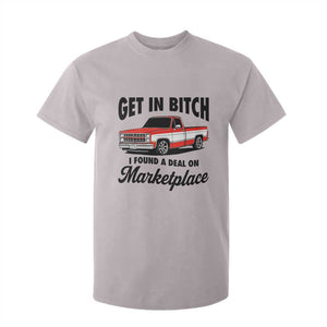 Funny Get in Bitch I Found A Deal On Marketplace T Shirt For Kid Red Truck TS11 Ice Gray Print Your Wear