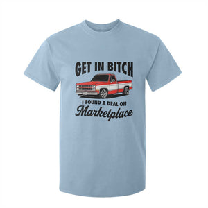 Funny Get in Bitch I Found A Deal On Marketplace T Shirt For Kid Red Truck TS11 Light Blue Print Your Wear