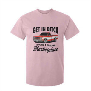 Funny Get in Bitch I Found A Deal On Marketplace T Shirt For Kid Red Truck TS11 Light Pink Print Your Wear