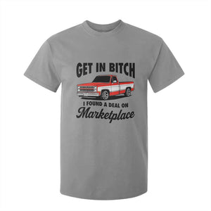 Funny Get in Bitch I Found A Deal On Marketplace T Shirt For Kid Red Truck TS11 Sport Gray Print Your Wear