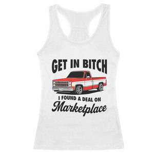 Funny Get in Bitch I Found A Deal On Marketplace Racerback Tank Top Red Truck TS11 White Print Your Wear