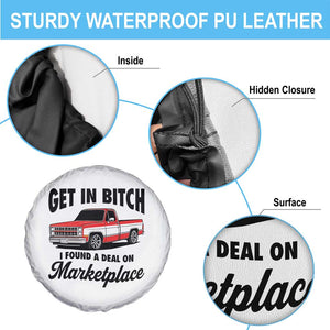 Funny Get in Bitch I Found A Deal On Marketplace Spare Tire Cover Red Truck TS11 Print Your Wear