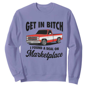 Funny Get in Bitch I Found A Deal On Marketplace Sweatshirt Red Truck TS11 Violet Print Your Wear
