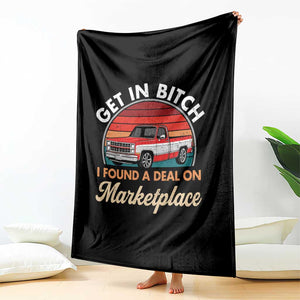 Get in Bitch I Found A Deal On Marketplace Meme Throw Blanket Funny Shopping TS11 Print Your Wear
