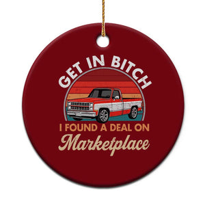 Get in Bitch I Found A Deal On Marketplace Meme Ceramic Ornament Funny Shopping TS11 1pc Red Print Your Wear