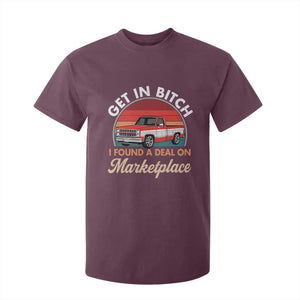 Get in Bitch I Found A Deal On Marketplace Meme T Shirt For Kid Funny Shopping TS11 Maroon Print Your Wear
